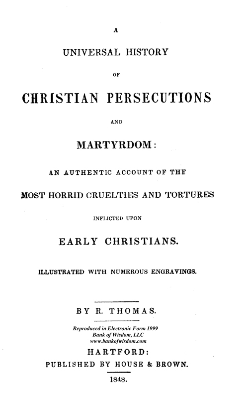 (image for) A Universal History of Christian Persecutions And Martyrdom - Click Image to Close